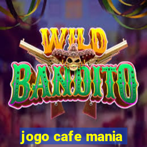 jogo cafe mania